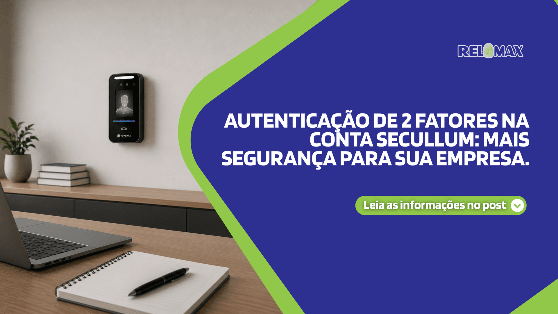 Autenticação de 2 fatores na conta Secullum: mais segurança para sua empresa.