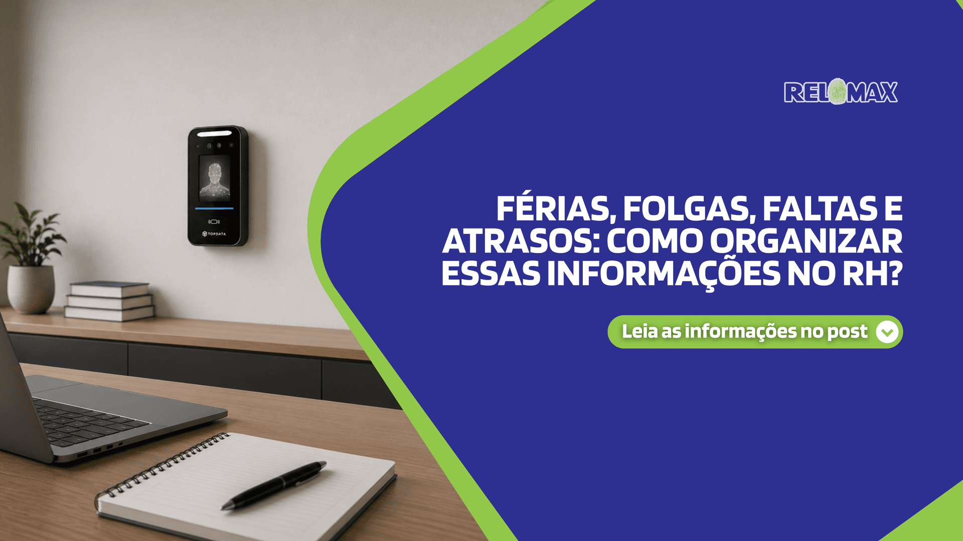 Férias, folgas, faltas e atrasos: como organizar essas informações no RH?